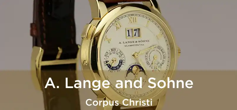  A. Lange and Sohne Corpus Christi