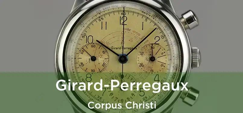  Girard-Perregaux Corpus Christi