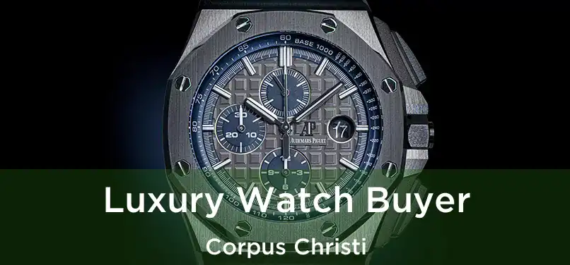  Luxury Watch Buyer Corpus Christi