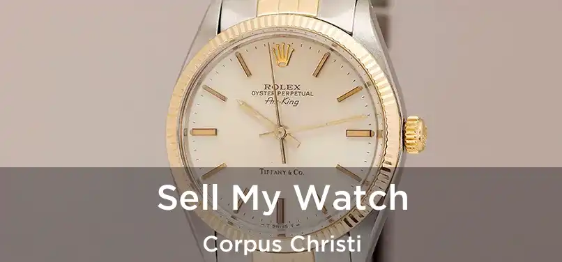  Sell My Watch Corpus Christi