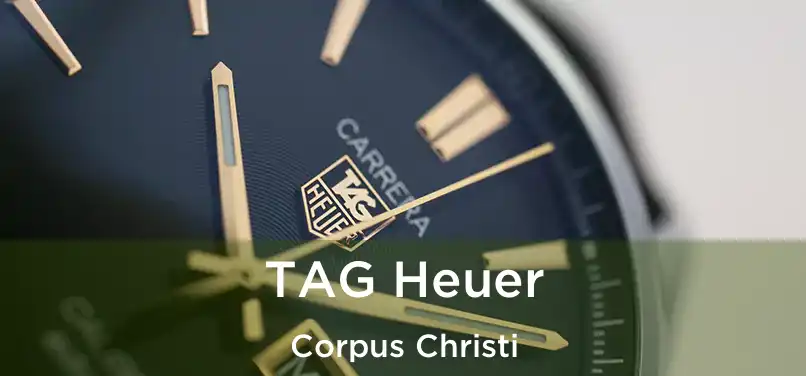 TAG Heuer Corpus Christi