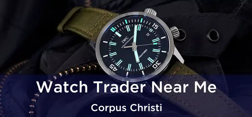  Watch Trader Near Me Corpus Christi