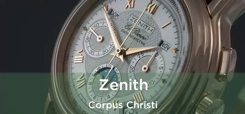  Zenith Corpus Christi
